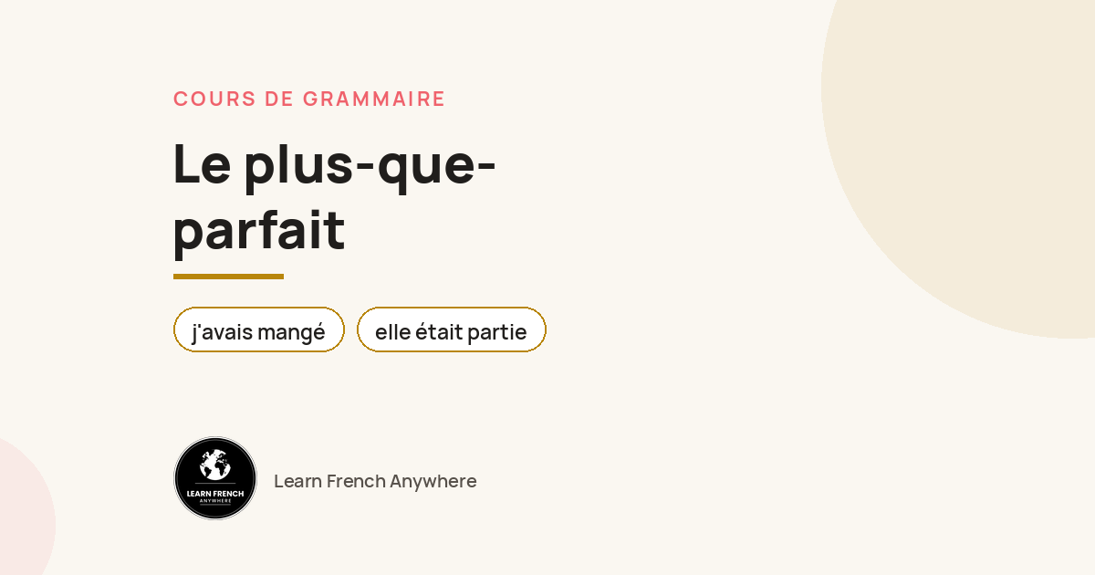 Le Plus Que Parfait (PQF)